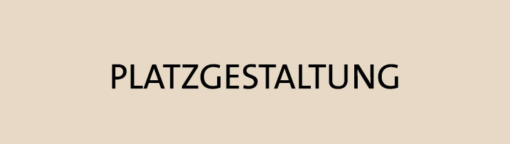 platzgestaltung